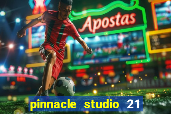 pinnacle studio 21 ultimate download crackeado